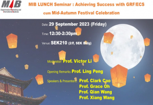 MIB Lunch Seminar - Achieving Success with GRF/ECS (cum Mid-Autumn Festival Celebration)_29 Sept 2023